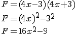 F=(4x-3)(4x+3)\\F=(4x)^2-3^2\\F=16x^2-9